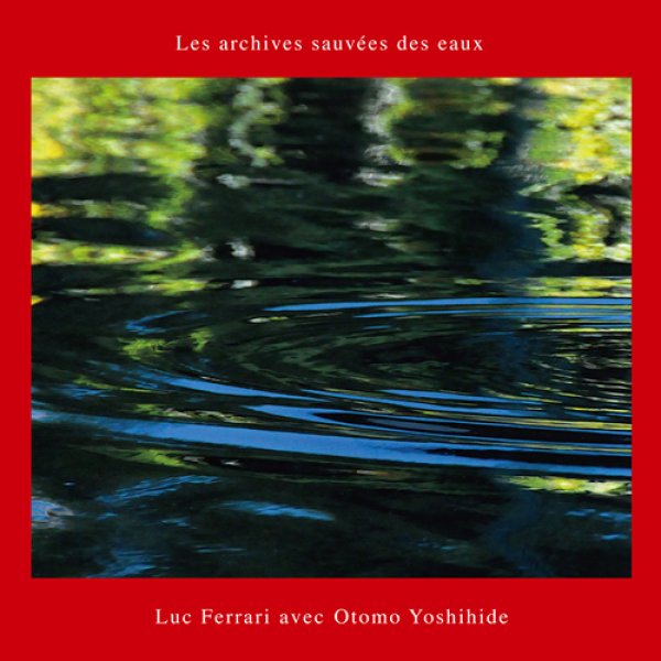 画像1: Les archives sauvees des eaux/Luc Ferrari avec Otomo Yoshihide (1)