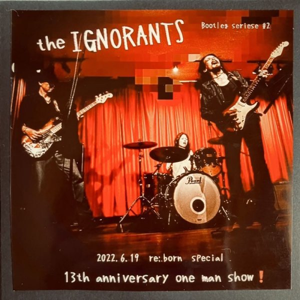 画像1: the IGNORANTS『Bootleg series # 2「 13th anniversary one man show！」2022 6.19  at 早稲田 RiNen』 (1)